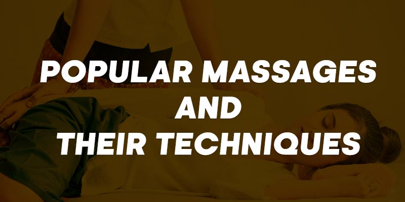 Popular Massages And Their Techniques